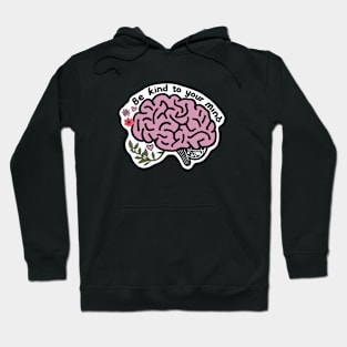 be kind to your mind mental health matters Hoodie